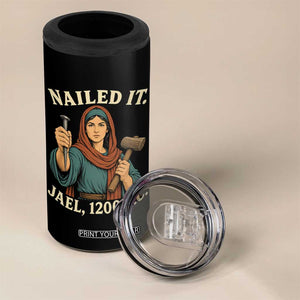 Nailed It Jael 1200 BC 4 in 1 Can Cooler Tumbler Funny Biblical Feminist Religious