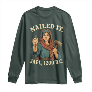 Nailed It Jael 1200 BC Long Sleeve Shirt Funny Biblical Feminist Religious