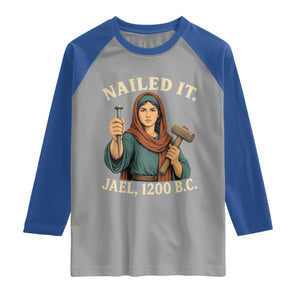 Nailed It Jael 1200 BC Raglan Shirt Funny Biblical Feminist Religious