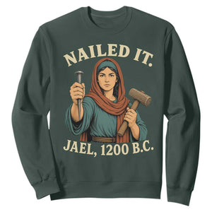 Nailed It Jael 1200 BC Sweatshirt Funny Biblical Feminist Religious