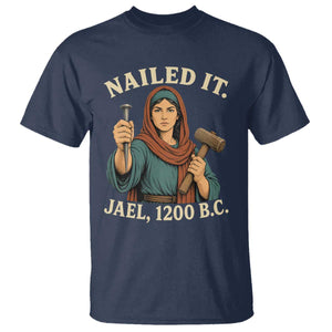 Nailed It Jael 1200 BC T Shirt Funny Biblical Feminist Religious