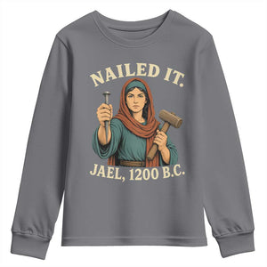 Nailed It Jael 1200 BC Youth Sweatshirt Funny Biblical Feminist Religious