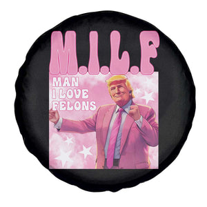 Funny Trump Supporter Spare Tire Cover MILF Man I Love Felons Pink Dancing Trump TS11 Print Your Wear