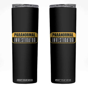 Paranormal Investigator Ghost Hunting Skinny Tumbler EVP Halloween Ghost Researchers TS11 Black Print Your Wear