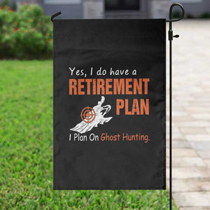 Ghost Hunting Garden Flag Yes I Do Have A Retirement Plan TS11 Print Your Wear