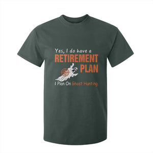 Ghost Hunting T Shirt For Kid Yes I Do Have A Retirement Plan TS11 Dark Forest Green Print Your Wear