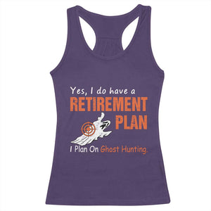 Ghost Hunting Racerback Tank Top Yes I Do Have A Retirement Plan TS11 Purple Print Your Wear