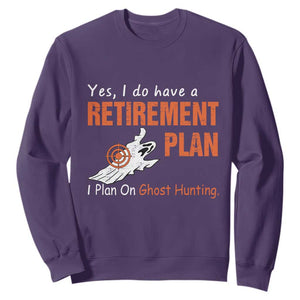 Ghost Hunting Sweatshirt Yes I Do Have A Retirement Plan TS11 Purple Print Your Wear