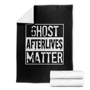 Funny Ghost Hunting Throw Blanket Ghost Afterlives Matter Paranormal Investigator TS11 Black Print Your Wear