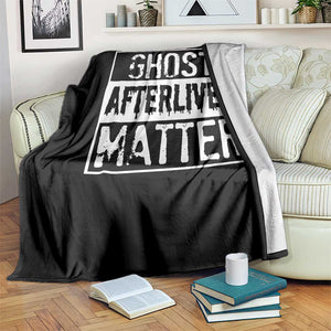 Funny Ghost Hunting Throw Blanket Ghost Afterlives Matter Paranormal Investigator TS11 Print Your Wear
