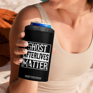 Funny Ghost Hunting 4 in 1 Can Cooler Tumbler Ghost Afterlives Matter Paranormal Investigator TS11 Print Your Wear