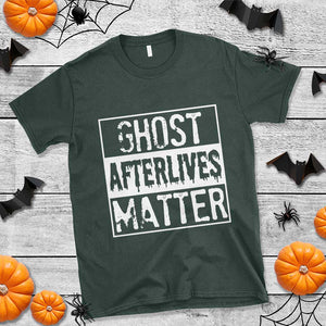 Funny Ghost Hunting T Shirt Ghost Afterlives Matter Paranormal Investigator TS11 Dark Forest Green Print Your Wear