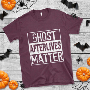 Funny Ghost Hunting T Shirt Ghost Afterlives Matter Paranormal Investigator TS11 Maroon Print Your Wear
