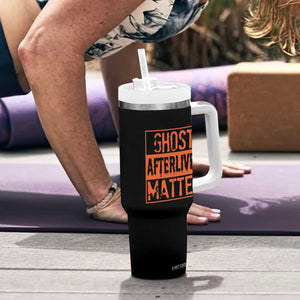 Funny Ghost Hunting Tumbler With Handle Ghost Afterlives Matter Paranormal Investigator Halloween TS11 Print Your Wear