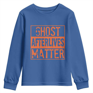 Funny Ghost Hunting Youth Sweatshirt Ghost Afterlives Matter Paranormal Investigator Halloween TS11 Royal Blue Print Your Wear