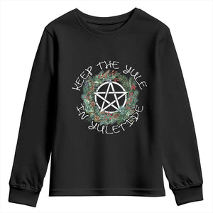 Keep The Yule In Yuletide Youth Sweatshirt Yule Christmas Wreath TS11 Black Print Your Wear