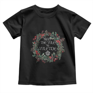 Keep The Yule In Yuletide Baby Shirt Yule Christmas Wreath Pentagram TS11 Black Print Your Wear