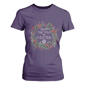Keep The Yule In Yuletide T Shirt For Women Yule Christmas Wreath Pentagram TS11 Purple Print Your Wear