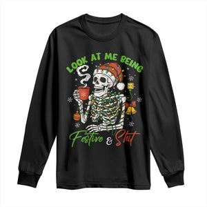 Look At Me Being Festive And Shit Long Sleeve Shirt Funny Christmas Skeleton TS11 Black Print Your Wear