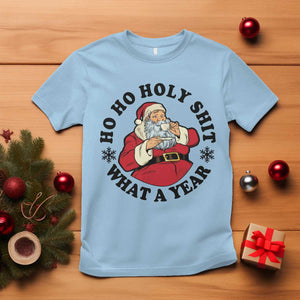 Ho Ho Holy Shit What A Year T Shirt Funny Christmas Santa TS11 Light Blue Print Your Wear