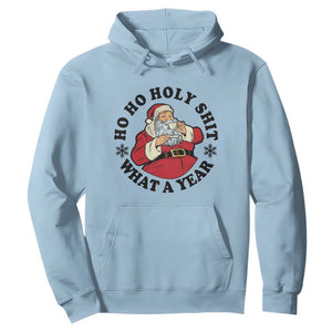 Ho Ho Holy Shit What A Year Hoodie Funny Christmas Santa TS11 Light Blue Print Your Wear