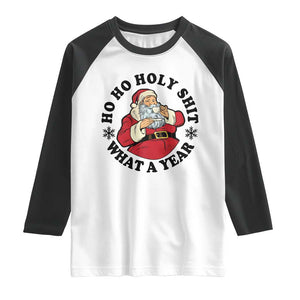 Ho Ho Holy Shit What A Year Raglan Shirt Funny Christmas Santa TS11 White Black Print Your Wear