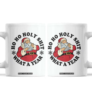 Ho Ho Holy Shit What A Year Coffee Mug Funny Christmas Santa TS11 White Print Your Wear