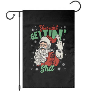Funny Christmas Naughty Santa Garden Flag You Aint Getting Shit Inappropriate Xmas TS11 Black Print Your Wear