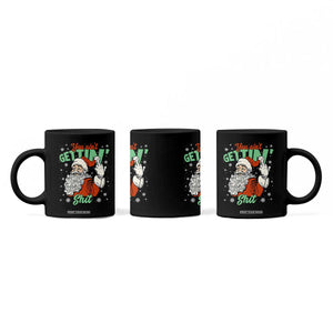 Funny Christmas Naughty Santa Coffee Mug You Aint Getting Shit Inappropriate Xmas TS11 Print Your Wear