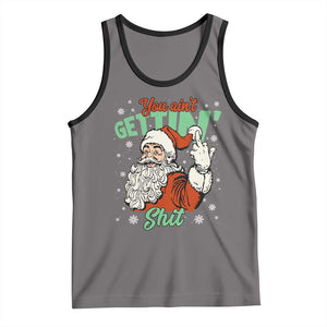 Funny Christmas Naughty Santa Tank Top You Aint Getting Shit Inappropriate Xmas TS11 Deep Heather Black Print Your Wear