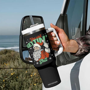 Funny Christmas Naughty Santa Tumbler With Handle You Aint Getting Shit Inappropriate Xmas TS11 Print Your Wear