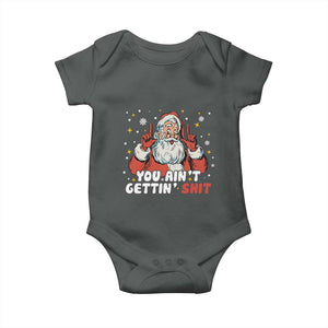 You Aint Getting Shit Christmas Santa Baby Onesie Funny Dirty Xmas Adult Humor TS11 Dark Heather Print Your Wear