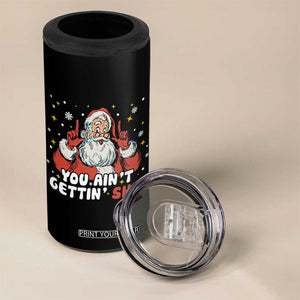 You Aint Getting Shit Christmas Santa 4 in 1 Can Cooler Tumbler Funny Dirty Xmas Adult Humor TS11 Print Your Wear