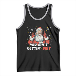 You Aint Getting Shit Christmas Santa Tank Top Funny Dirty Xmas Adult Humor TS11 Black Athletic Heather Print Your Wear