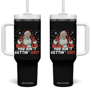 You Aint Getting Shit Christmas Santa Tumbler With Handle Funny Dirty Xmas Adult Humor TS11 One Size: 40 oz Black Print Your Wear