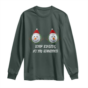 Funny Christmas Adult Humor Long Sleeve Shirt Stop Staring At My Snowmen Boobs Xmas Embarrassing TS11 Dark Forest Green Print Your Wear