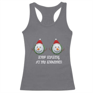 Funny Christmas Adult Humor Racerback Tank Top Stop Staring At My Snowmen Boobs Xmas Embarrassing TS11 Charcoal Print Your Wear