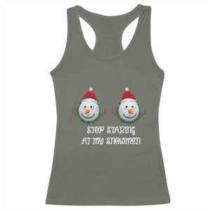 Funny Christmas Adult Humor Racerback Tank Top Stop Staring At My Snowmen Boobs Xmas Embarrassing TS11 Military Green Print Your Wear