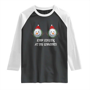 Funny Christmas Adult Humor Raglan Shirt Stop Staring At My Snowmen Boobs Xmas Embarrassing TS11 Black White Print Your Wear