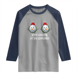 Funny Christmas Adult Humor Raglan Shirt Stop Staring At My Snowmen Boobs Xmas Embarrassing TS11 Sport Gray Navy Print Your Wear