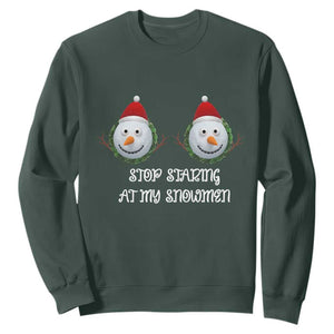 Funny Christmas Adult Humor Sweatshirt Stop Staring At My Snowmen Boobs Xmas Embarrassing TS11 Dark Forest Green Print Your Wear
