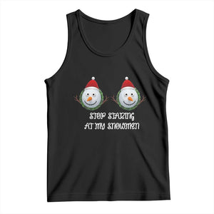 Funny Christmas Adult Humor Tank Top Stop Staring At My Snowmen Boobs Xmas Embarrassing TS11 Black Print Your Wear