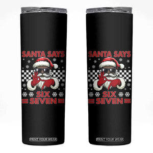 67 African American Santa Christmas Skinny Tumbler Funny Santa Says Six Seven Meme Gen Alpha Slang TS11 Black Print Your Wear