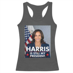 Kamala Supporter 2024 Racerback Tank Top Harris Is Still My President American Flag TS11 Dark Heather Print Your Wear