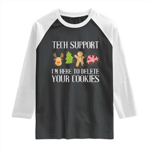 Funny Tech Support Christmas Raglan Shirt I'm Here To Delete Your Cookies Gingerbread TS11 Black White Print Your Wear