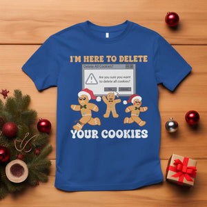 Funny Christmas Gingerbread T Shirt I'm Here To Delete Your Cookies Santa TS11 Royal Blue Print Your Wear