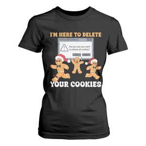 Funny Christmas Gingerbread T Shirt For Women I'm Here To Delete Your Cookies Santa TS11 Black Print Your Wear