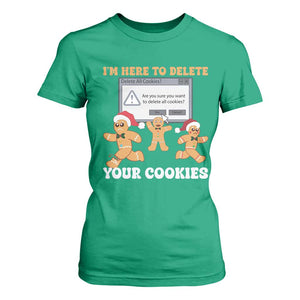 Funny Christmas Gingerbread T Shirt For Women I'm Here To Delete Your Cookies Santa TS11 Irish Green Print Your Wear