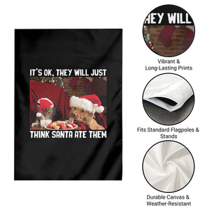 Funny Christmas Dog And Cat Garden Flag It's Ok They Will Just Think Santa Ate Them TS11 Print Your Wear