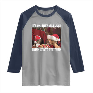 Funny Christmas Dog And Cat Raglan Shirt It's Ok They Will Just Think Santa Ate Them TS11 Sport Gray Navy Print Your Wear